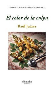 EL COLOR DE LA CULPA, de JUAREZ, RAUL | portada del libro