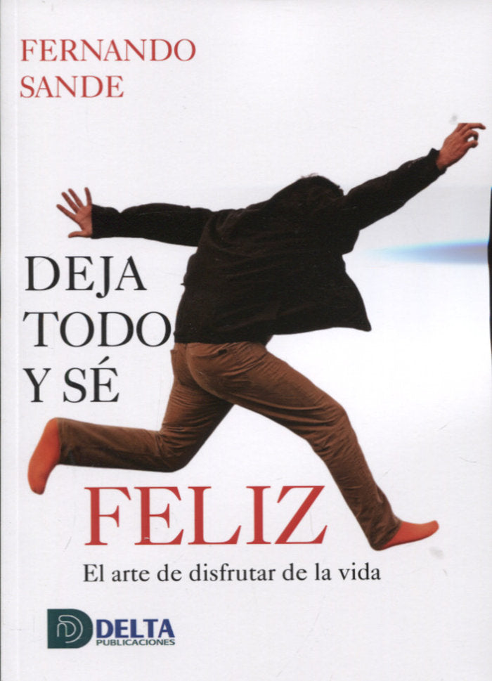 DEJA TODO Y SE FELIZ | portada del libro