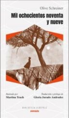 MIL OCHOCIENTOS NOVENTA Y NUEVE, de OLIVE SCHREINER | portada del libro