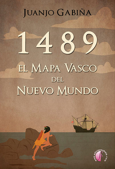 1489. EL MAPA VASCO DEL NUEVO MUNDO, de GABIÑA, JUANJO | portada del libro