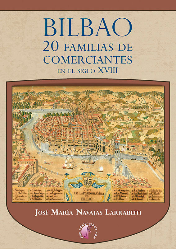 BILBAO. 20 FAMILIAS DE COMERCIANTES EN EL SIGLO XVIII, de Navajas Larrabeiti, José María | portada del libro