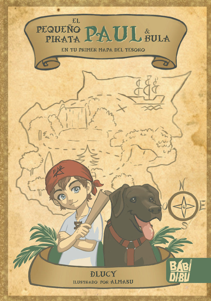 EL PEQUEÑO PIRATA PAUL & BULA EN TU PRIMER MAPA DEL TESORO, de , DLUCY | portada del libro