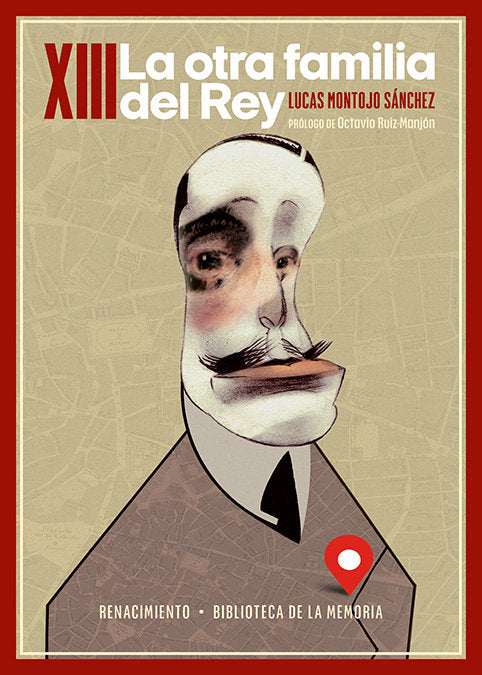 XIII. LA OTRA FAMILIA DEL REY, de MONTOJO SANCHEZ, LUCAS | portada del libro