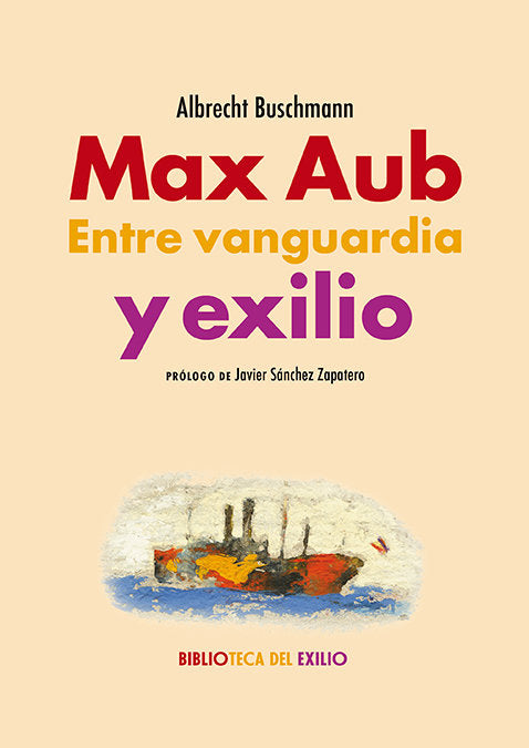MAX AUB. ENTRE VANGUARDIA Y EXILIO, de BUSCHMANN, ALBRECHT | portada del libro