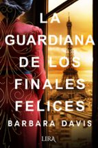 GUARDIANA DE LOS FINALES FELICES, LA, de BARBARA DAVIS | portada del libro