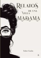 RELATOS DE UNA VELLA MADAMA, de ESTHER CAMBA | portada del libro