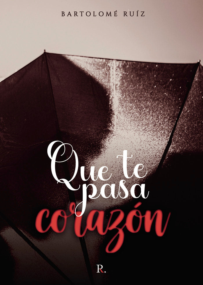 Qué te pasa, Corazón, de Ruiz López, Bartolomé | portada del libro