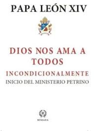 DIOS NOS AMA A TODOS INCONDICIONALMENTE, de PAPA LEON XIV | portada del libro