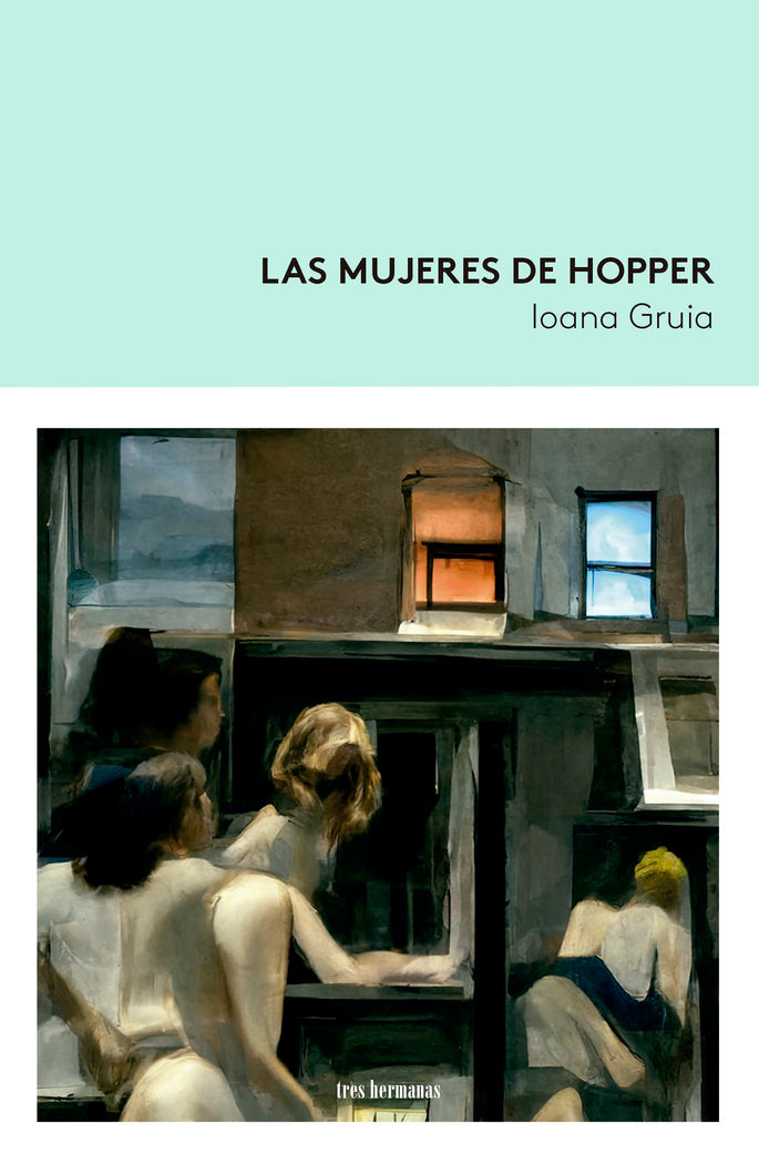 Las mujeres de Hopper, de GRUIA, IOANA | portada del libro