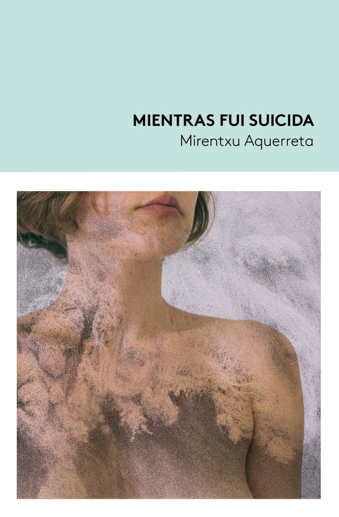 Mientras fui suicida, de AQUERRETA, MIRENTXU | portada del libro