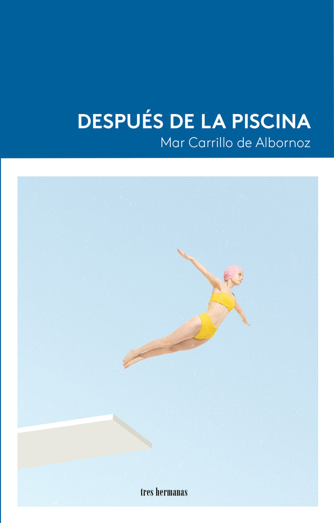 DESPUES DE LA PISCINA, de CARRILLO DE ALBORNOZ, MAR | portada del libro