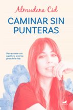 Caminar sin punteras, de Almudena Cid | portada del libro