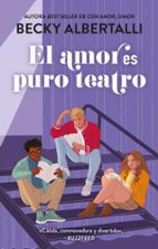 El amor es puro teatro, de Becky Albertalli | portada del libro