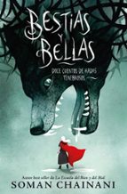 Bestias y Bellas: Doce cuentos de hadas tenebrosos, de Soman Chainani | portada del libro