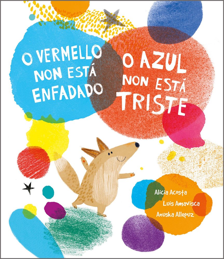 O VERMELLO NON ESTA ENFADADO. O AZUL NON ESTA TRISTE, de ACOSTA, ALICIA | portada del libro