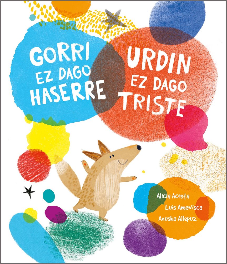 GORRI EZ DAGO HASERRE. URDIN EZ DAGO TRISTE, de ACOSTA, ALICIA | portada del libro
