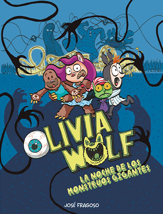 OLIVIA WOLF. LA NOCHE DE LOS MONSTRUOS GIGANTES, de FRAGOSO, JOSE | portada del libro