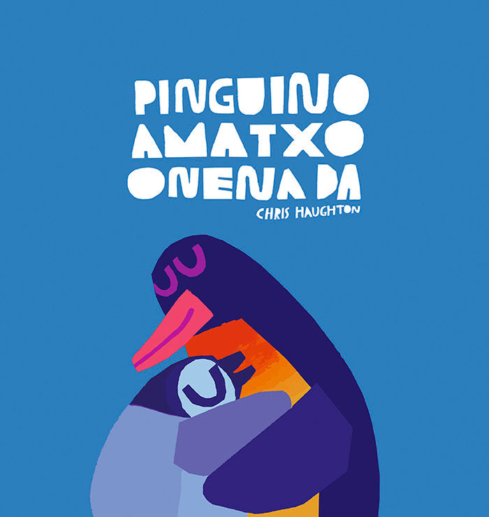 PINGUINO AMATXO ONENA DA, de HAUGHTON, CHRIS | portada del libro
