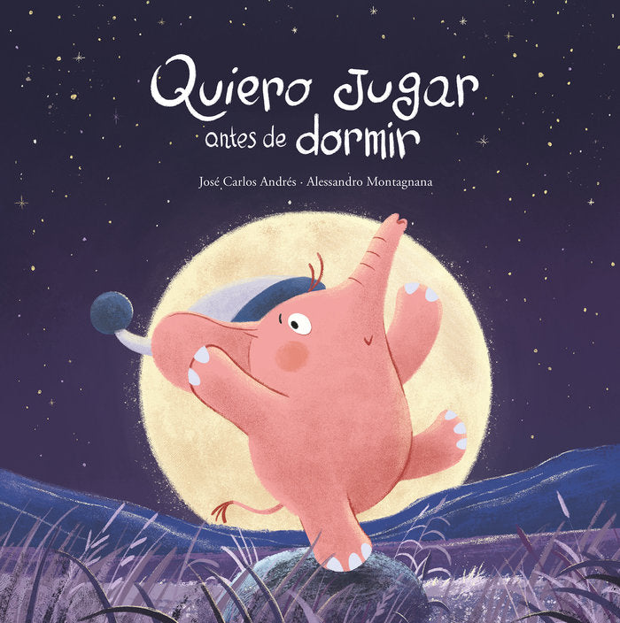 QUIERO JUGAR ANTES DE DORMIR, de ANDRES, JOSE CARLOS | portada del libro