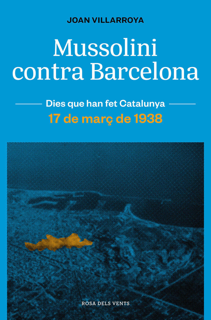 MUSSOLINI CONTRA BARCELONA, de VILLARROYA, JOAN | portada del libro