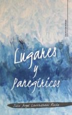 Lugares y Panegíricos, de Larrazábal Roche | portada del libro