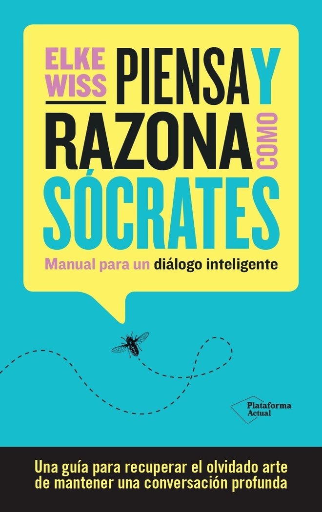 PIENSA Y RAZONA COMO SOCRATES, de WISS, ELKE | portada del libro