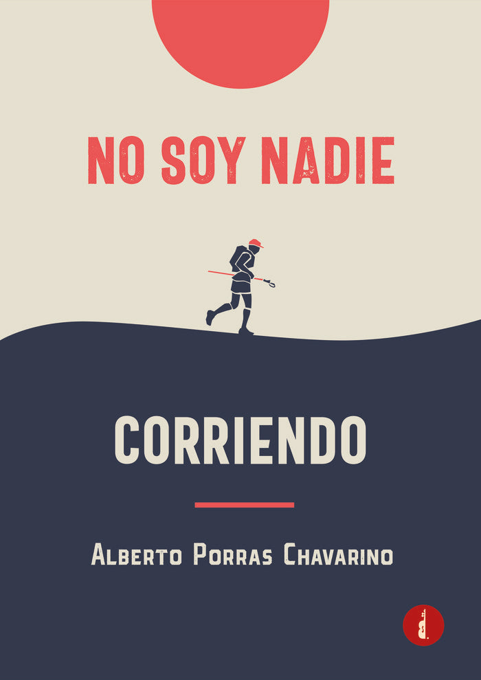 NO SOY NADIE CORRIENDO, de Porras Chavarino, Alberto | portada del libro