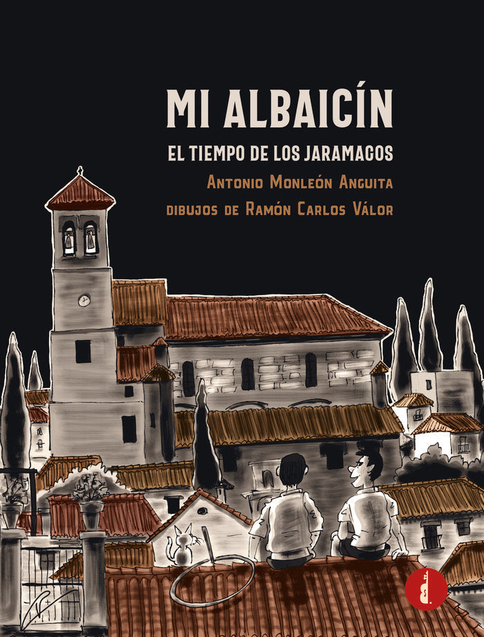 MI ALBAICÍN, de Monleón Anguita, Antonio | portada del libro