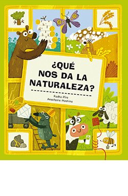 QUE NOS DA LA NATURALEZA?, de RADKA PIRO | portada del libro