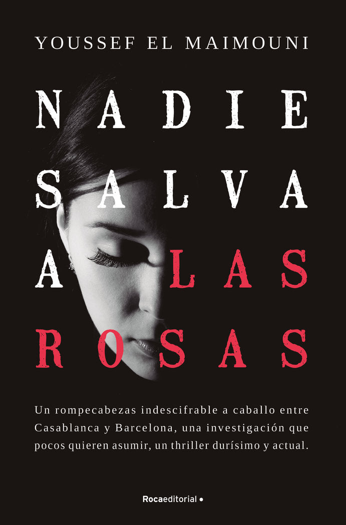 Nadie salva a las rosas, de EL MAIMOUNI,YOUSSEF | portada del libro