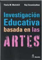 Investigación educativa basada en las artes, de THALIA M. MULVIHILL | portada del libro