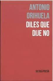 Diles que dije no, de ORIHUELA PARRALES | portada del libro