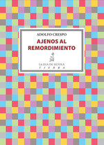 AJENOS AL REMORDIMIENTO, de CRESPO, ADOLFO | portada del libro