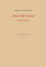 DESCORTESIAS (2014-2024), de FLORIANO, MIGUEL | portada del libro