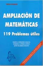 AMPLIACION DE MATEMATICAS. 119 PROBLEMAS UTILES, de MARTA CORDERO GRACIA | portada del libro