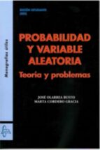 PROBABILIDAD Y VARIABLE ALEATORIA TEORIA Y PROBLEMAS, de JOSE OLARREA BUSTO | portada del libro