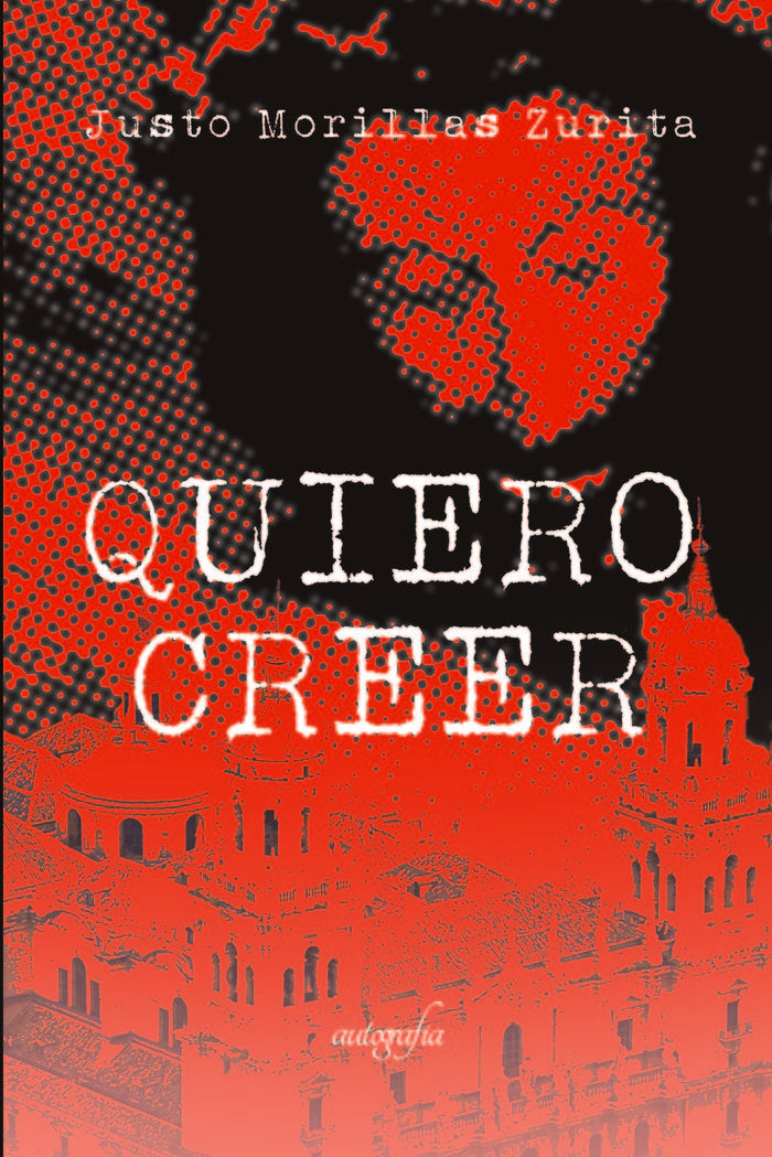 Quiero creer, de Morillas Zurita, Justo | portada del libro