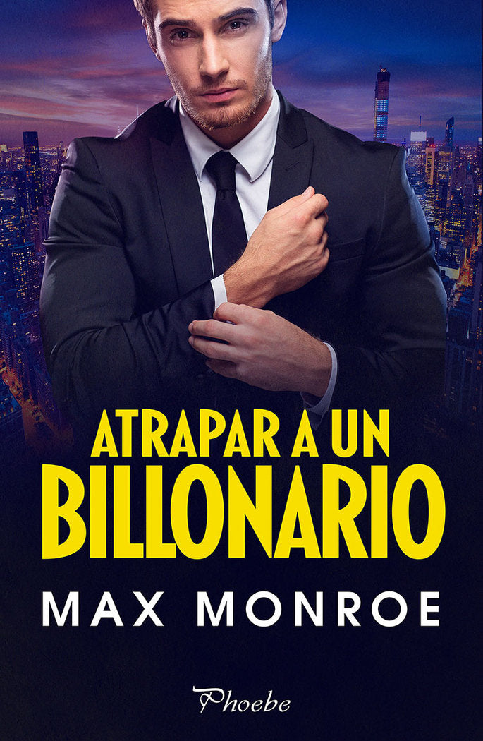 ATRAPAR A UN BILLONARIO, de MONROE, MAX | portada del libro