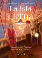 LA ISLA ETERNA (HISTORIAS DE LOS CUATRO REINOS 2), de GEMA JURADO PARRAGA | portada del libro