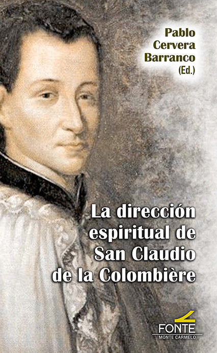 DIRECCION ESPIRITUAL DE SAN CLAUDIO DE LA COLOMBIERE, de CERVERA, PABLO | portada del libro
