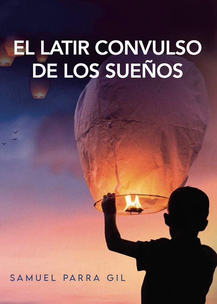 El latir convulso de los Sueños, de Parra Gil, Samuel | portada del libro
