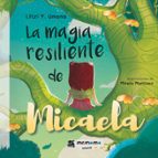 La magia resiliente de Micaela, de LITZI Y. UMANA | portada del libro