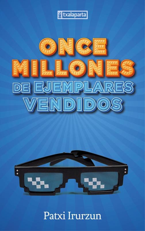 Once millones de ejemplares vendidos, de PATXI IRURZUN ILUNDAIN | portada del libro