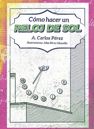 Cómo hacer un reloj de sol, de PEREZ MARTIN | portada del libro