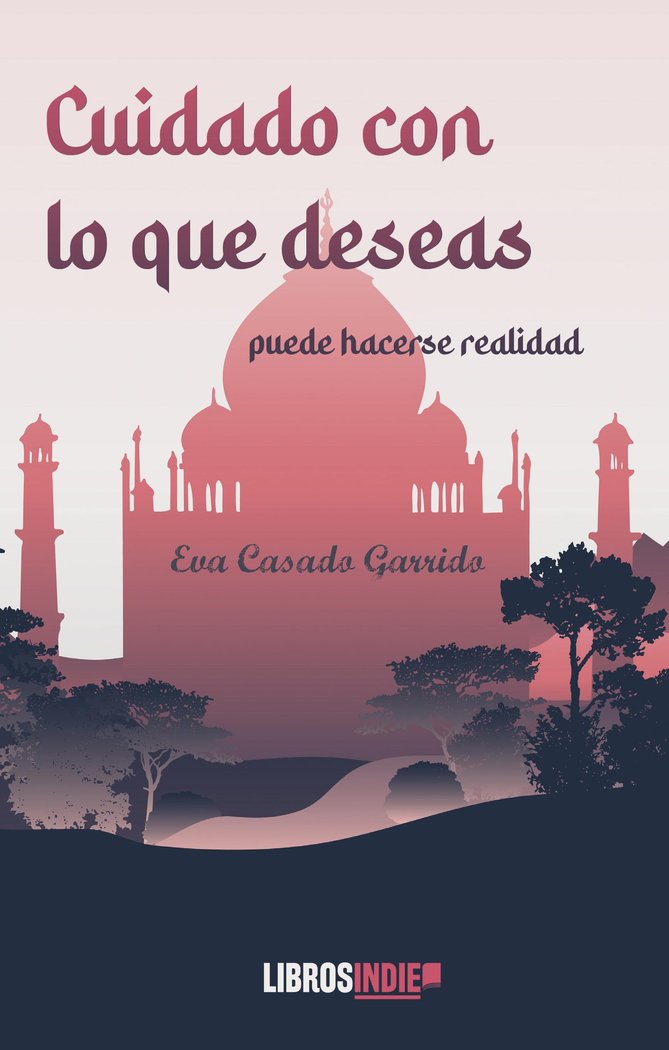 Cuidado con lo que deseas, de Casado Garrido, Eva | portada del libro