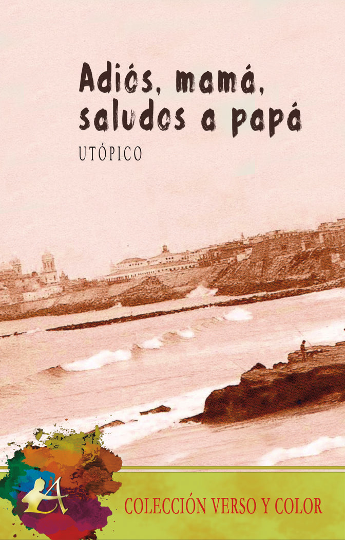 Adiós, mamá, saludos a papá, de ., Utópico | portada del libro