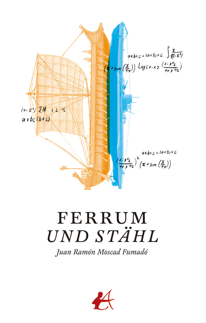 Ferrum und Stähl, de Moscad Fumadó, Juan Ramón | portada del libro