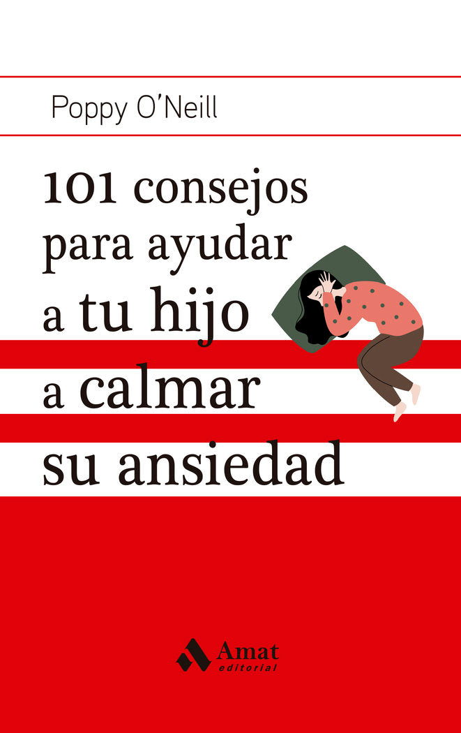 101 CONSEJOS PARA AYUDAR A TU HIJO A CALMAR SU ANSIEDAD, de POPPY O'NEILL | portada del libro