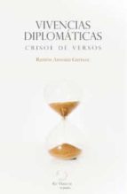VIVENCIAS DIPLOMATICAS CRISOL DE VERSOS, de RAMON ANSOAIN GARRAZA | portada del libro