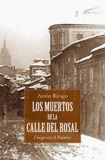 LOS MUERTOS DE LA CALLE DEL ROSAL, de ALVAREZ RIESGO, JOSE ANTONIO | portada del libro